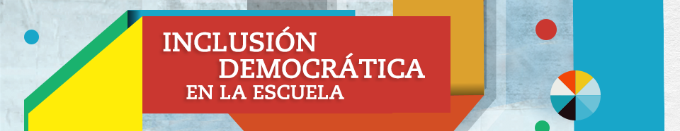 Especial Inclusión democrática en la escuela.