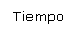 Cuadro de texto: Tiempo